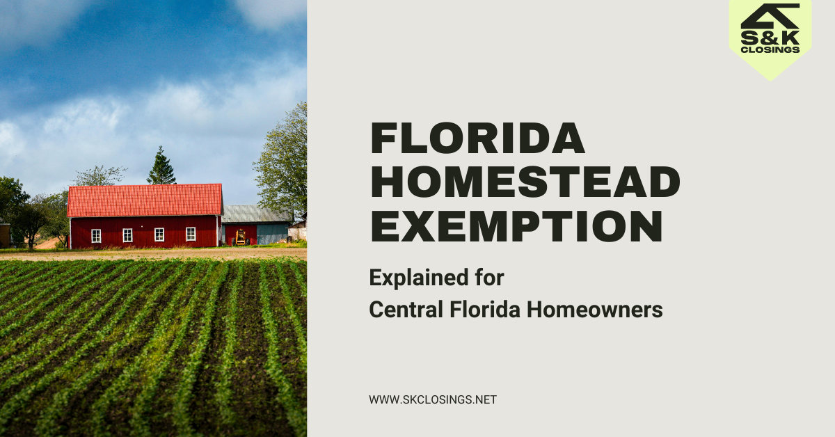 Florida Homestead Exemption Explained for Central Florida Homeowners | S&K Closings