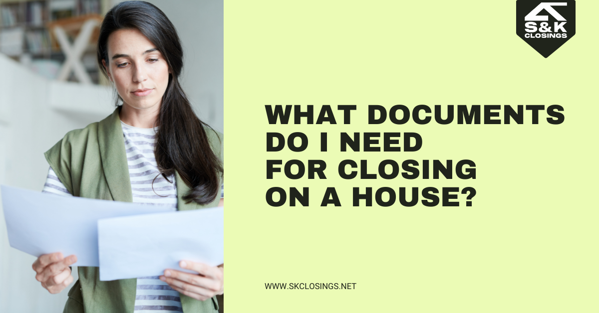What Documents Do I Need for Closing in Florida? | S&K Closings